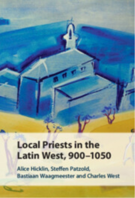 Local Priests in the Latin West, 900–1050