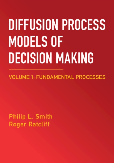 Diffusion Process Models of Decision Making