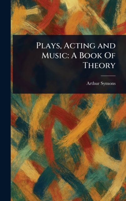 Plays, Acting and Music