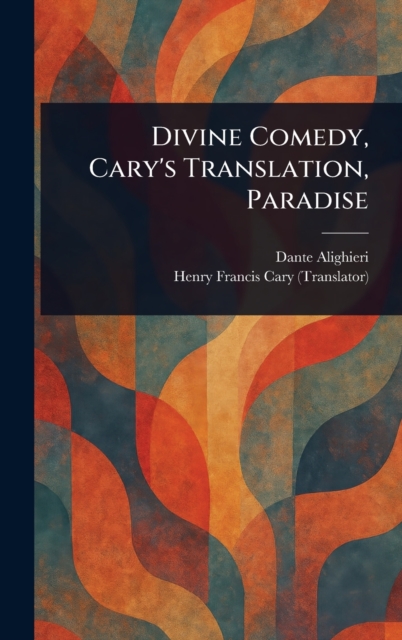Divine Comedy, Cary's Translation, Paradise