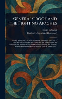 General Crook and the Fighting Apaches
