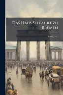 Das Haus Seefahrt zu Bremen