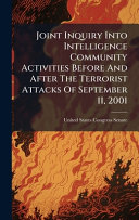 Joint Inquiry Into Intelligence Community Activities Before And After The Terrorist Attacks Of September 11, 2001