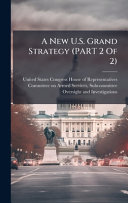 A New U.S. Grand Strategy (PART 2 Of 2)