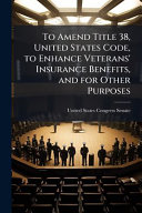 To Amend Title 38, United States Code, to Enhance Veterans' Insurance Benefits, and for Other Purposes