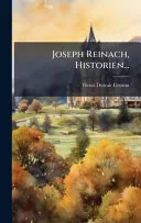 Joseph Reinach, Historien...