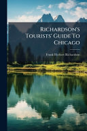 Richardson's Tourists' Guide To Chicago