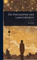 Die Philosophie der Langlebigkeit
