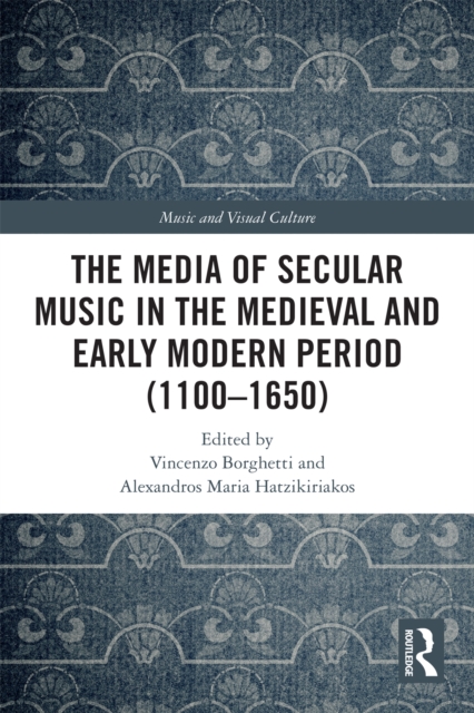 The Media of Secular Music in the Medieval and Early Modern Period (1100–1650)