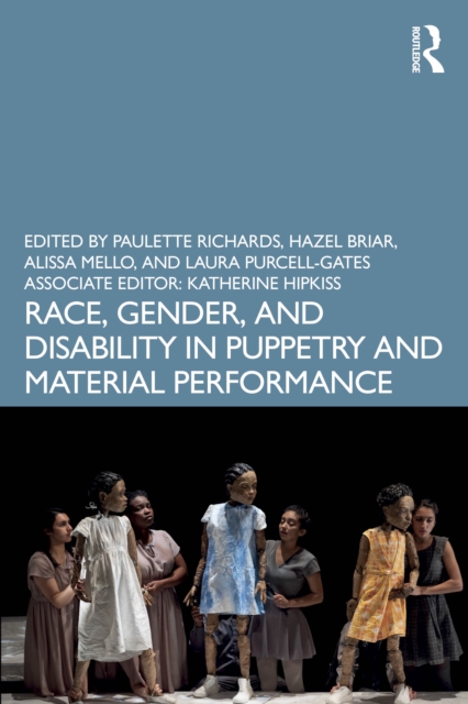 Race, Gender and Disability in Puppetry and Material Performance