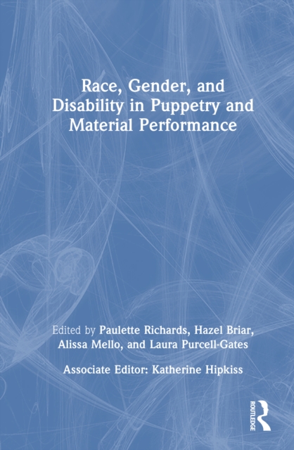 Race, Gender and Disability in Puppetry and Material Performance