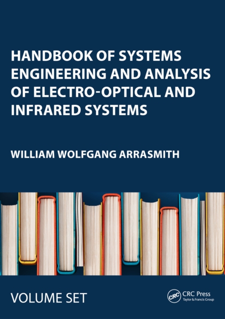 Handbook of Systems Engineering and Analysis of Electro-Optical and Infrared Systems