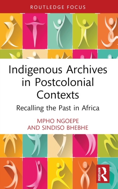 Indigenous Archives in Postcolonial Contexts