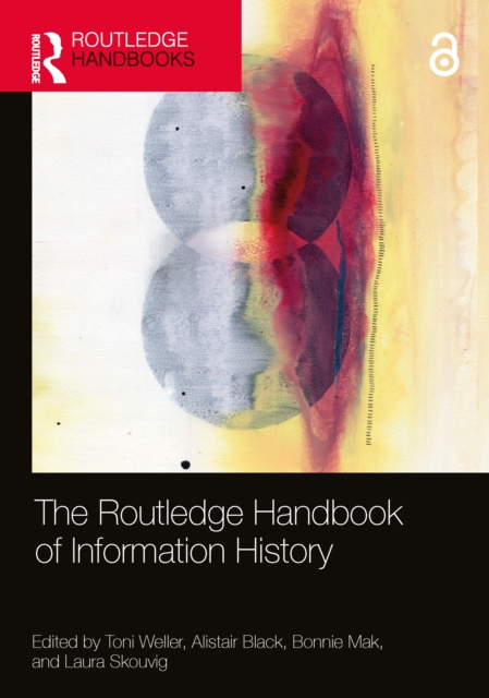 The Routledge Handbook of Information History