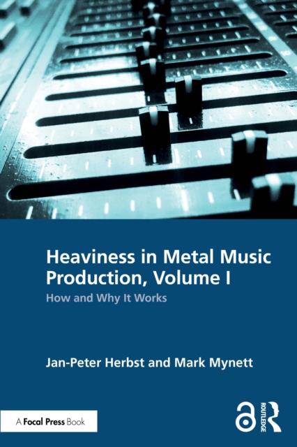 Heaviness in Metal Music Production, Volume I