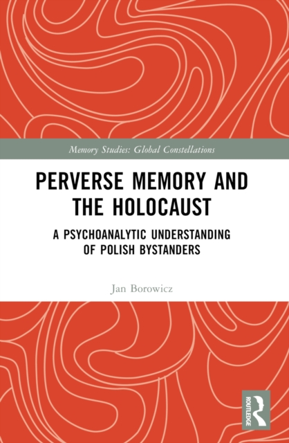 Perverse Memory and the Holocaust