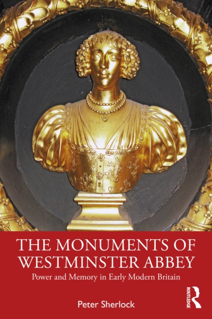 The Monuments of Westminster Abbey