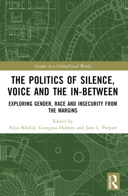 The Politics of Silence, Voice and the In-Between