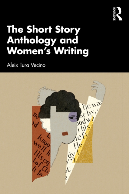 The Short Story Anthology and Women's Writing