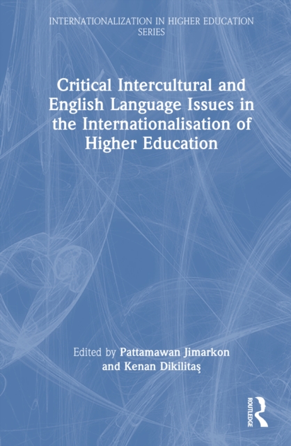 Critical Intercultural and English Language Issues in the Internationalisation of Higher Education