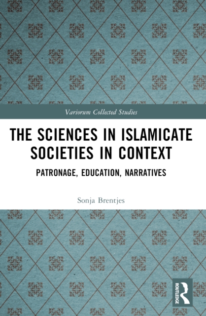The Sciences in Islamicate Societies in Context