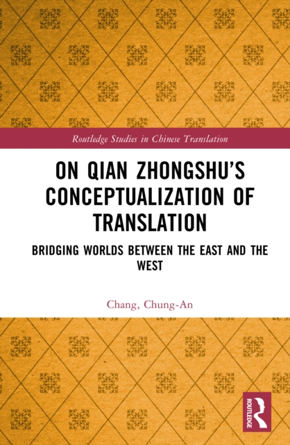 On Qian Zhongshu’s Conceptualization of Translation