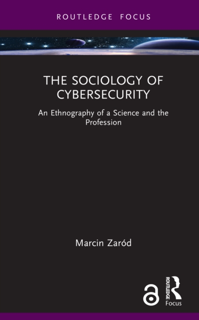 The Sociology of Cybersecurity