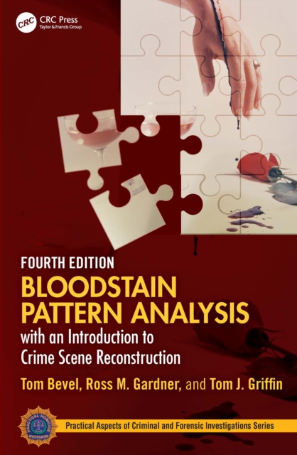 Bloodstain Pattern Analysis with an Introduction to Crime Scene Reconstruction
