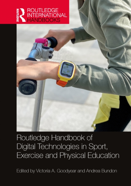 Routledge Handbook of Digital Technologies in Sport, Exercise and Physical Education