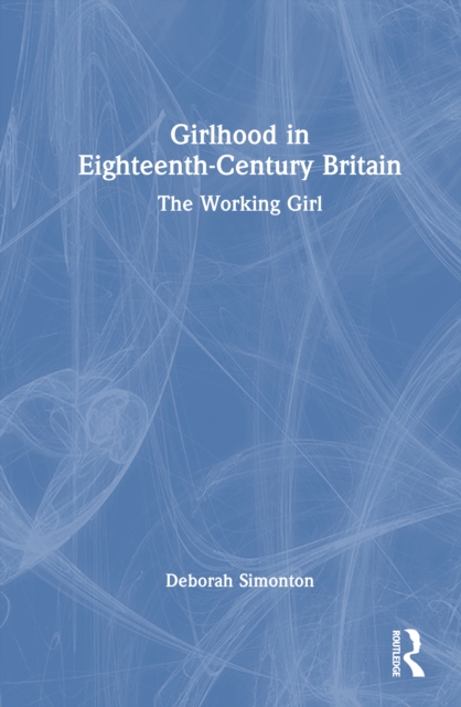 Girlhood in Eighteenth-Century Britain