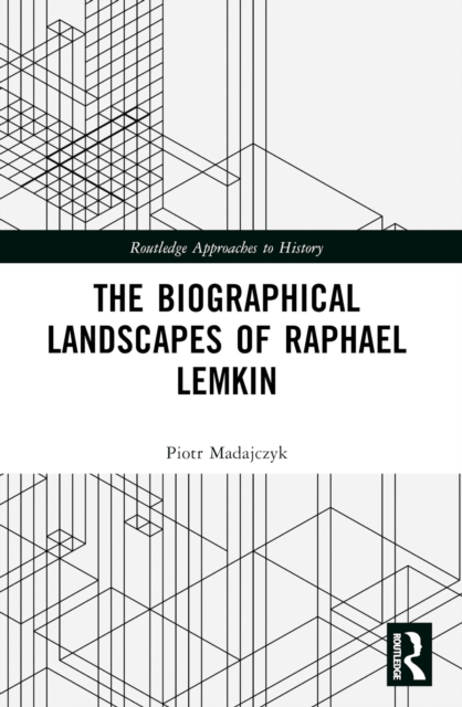 The Biographical Landscapes of Raphael Lemkin