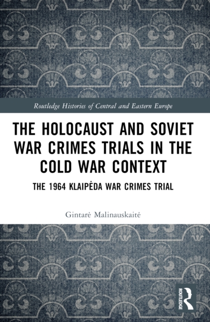 The Holocaust and Soviet War Crimes Trials in the Cold War Context
