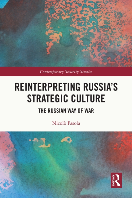 Reinterpreting Russia's Strategic Culture