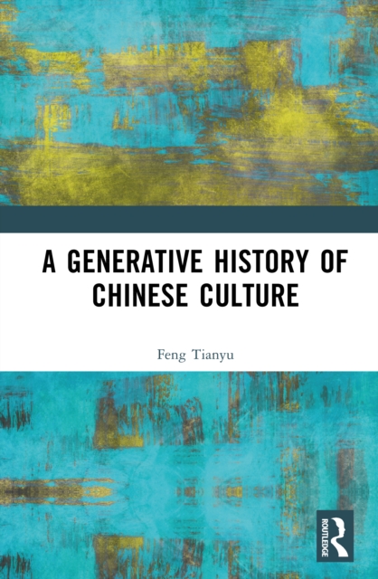 A Generative History of Chinese Culture