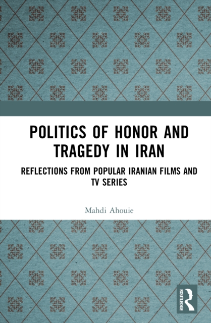 Politics of Honor and Tragedy in Iran