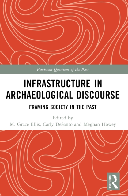 Infrastructure in Archaeological Discourse