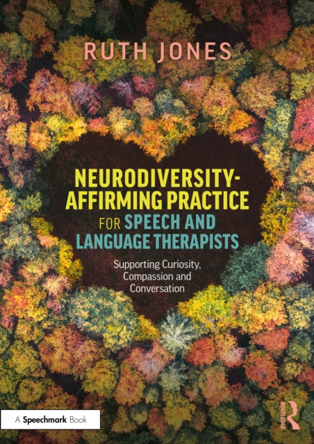 Neurodiversity-Affirming Practice for Speech and Language Therapists