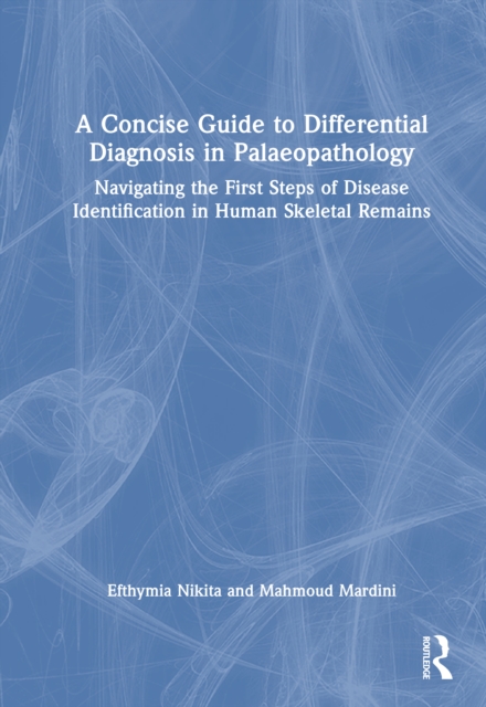 A Concise Guide to Differential Diagnosis in Palaeopathology