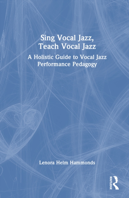 Sing Vocal Jazz, Teach Vocal Jazz