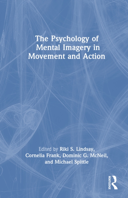 The Psychology of Mental Imagery in Movement and Action