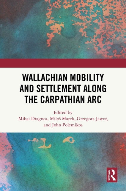 Wallachian Mobility and Settlement Along the Carpathian ARC