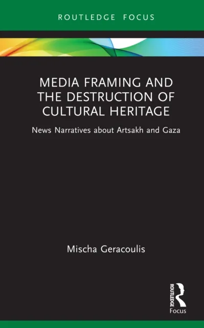 Media Framing and the Destruction of Cultural Heritage