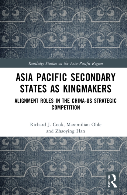 Asia Pacific Secondary States as Kingmakers