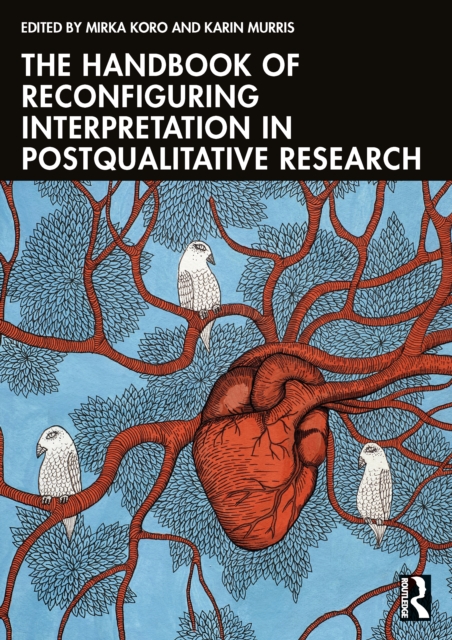 The Handbook of Reconfiguring Interpretation in PostQualitative Research