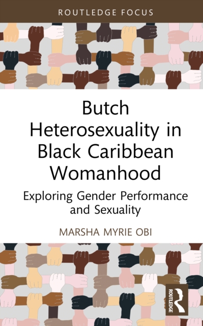 Butch Heterosexuality in Black Caribbean Womanhood