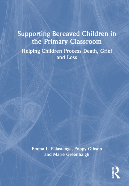 Supporting Bereaved Children in the Primary Classroom