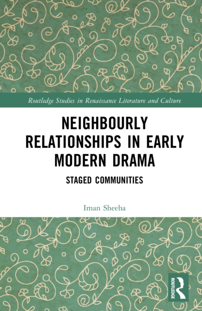 Neighbourly Relationships in Early Modern Drama