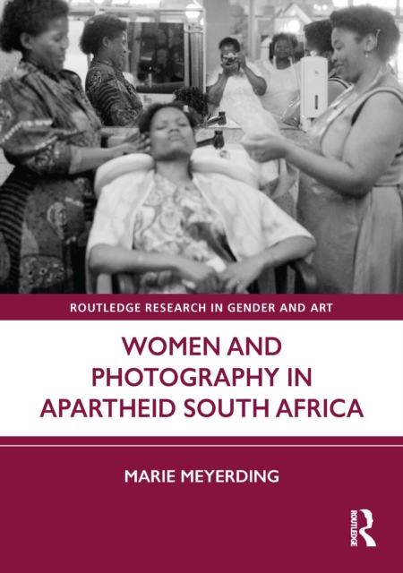 Women and Photography in Apartheid South Africa