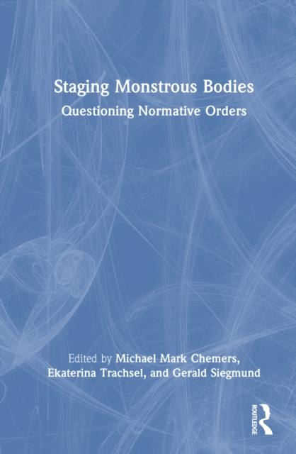 Staging Monstrous Bodies