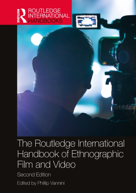 The Routledge International Handbook of Ethnographic Film and Video